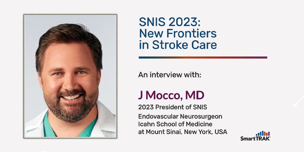 SNIS 2023 New Frontiers in Stroke Care An Interview with J Mocco, MD